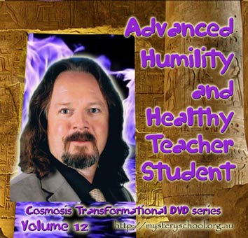 Cosmosis DVD 12 - Advanced humility and healthy teacher student (image for) Cosmosis DVD 12 - Advanced humility and healthy teacher student