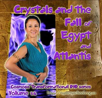 Cosmosis DVD 14 - Crystals and the fall of Egypt and Atlantis (image for) Cosmosis DVD 14 - Crystals and the fall of Egypt and Atlantis